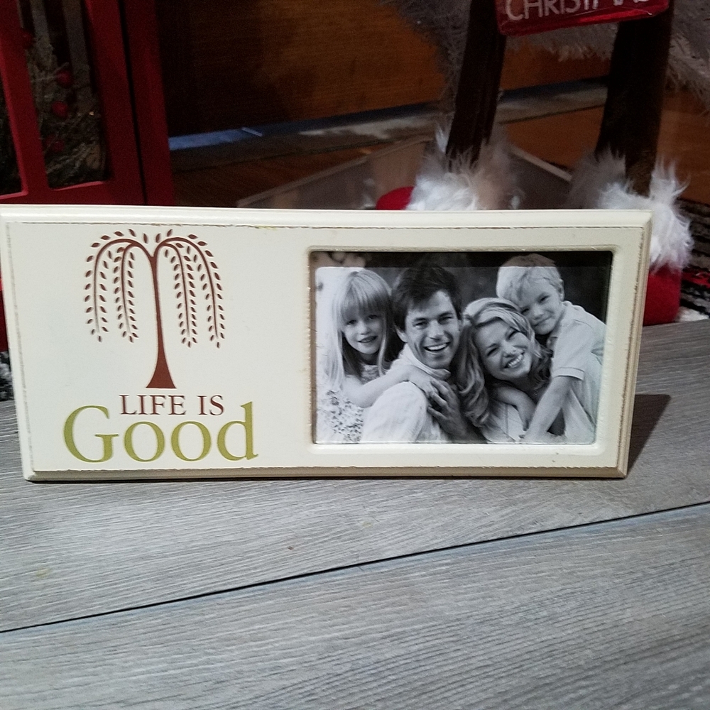 Picture Frame/  Life is Good